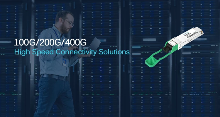 100G / 200G / 400G High Speed Connectivity Solutions